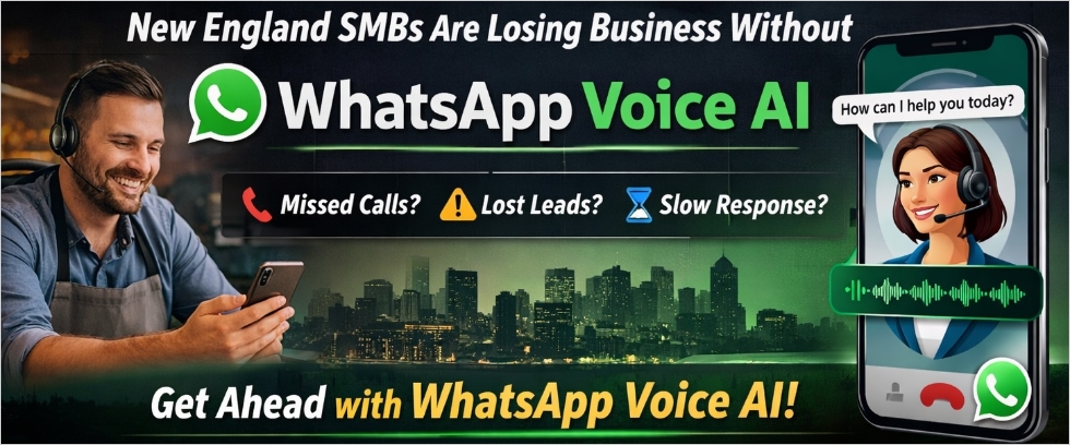Why New England SMBs Are Losing Business Without WhatsApp Voice AI